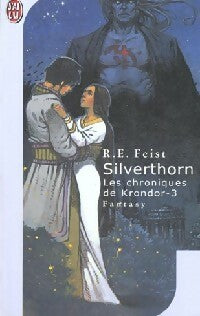 Les chroniques de Krondor Tome III : Silverthorn - Raymond Elias Feist -  J'ai Lu - Livre