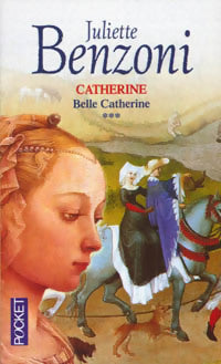 Livrenpoche : Catherine Tome III : Belle Catherine - Juliette Benzoni - Livre