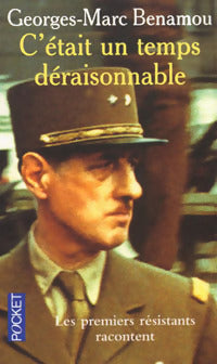Livrenpoche : C'était un temps déraisonnable, les premiers résistants racontent - Georges-Marc Benamou - Livre