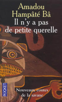 Livrenpoche : Il n'y a pas de petite querelle - Amadou Hampaté Bâ - Livre