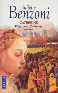 Livrenpoche : Catherine Tome VI : Piège pour Catherine - Juliette Benzoni - Livre