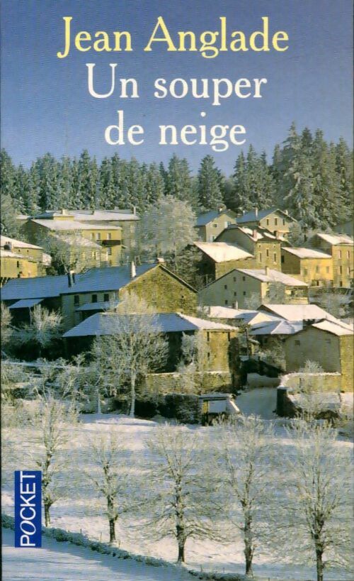 Livrenpoche : Un souper de neige - Jean Anglade - Livre
