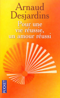 Livrenpoche : Pour une vie réussie, un amour réussi - Arnaud Desjardins - Livre