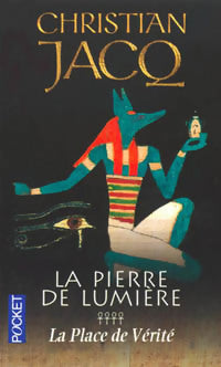 Livrenpoche : La pierre de lumière Tome IV : La place de la vérité - Christian Jacq - Livre