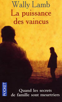 La puissance des vaincus - Wally Lamb - Livre