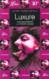 Livrenpoche : Les sept péchés capitaux : Luxure - Sébastien Lapaque - Livre