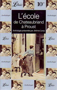 Livrenpoche : L'école, de Chateaubriand à Proust - Jérôme Leroy - Livre
