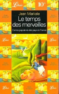Livrenpoche : Le temps des merveilles, contes populaires des pays de France - Jean Markale - Livre