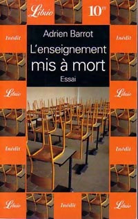 Livrenpoche : L'enseignement mis à mort - Adrien Barrot - Livre