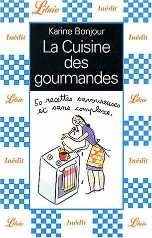 Livrenpoche : La cuisine des gourmandes - Karine Bonjour - Livre