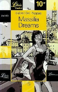 Massilia dreams - Gilles Del Pappas -  Librio - Livre