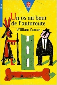 Un os au bout de l'autoroute - William Camus - Livre