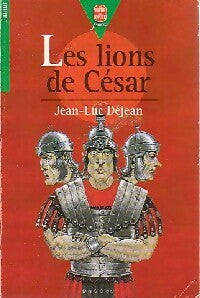 Les lions de César - Jean-Luc Déjean -  Le Livre de Poche jeunesse - Livre