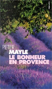 Livrenpoche : Le bonheur en Provence - Peter Mayle - Livre