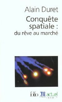 Livrenpoche : La fin de la conquête spatiale : du rêve au marché - Alain Duret - Livre