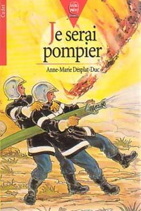 Livrenpoche : Je serai pompier - Anne-Marie Desplat-Duc - Livre