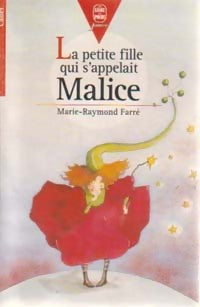 Livrenpoche : La petite fille qui s'appelait Malice - Marie-Raymond Farré - Livre