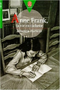 Anne Frank, la vie en cachette - Johanna Hurwitz - Livre