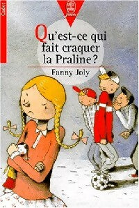 Livrenpoche : Qu'est-ce qui fait craquer la praline ? - Fanny Joly - Livre