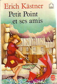 Livrenpoche : Petit Point et ses amis - Erich Kästner - Livre