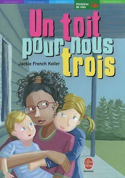 Livrenpoche : Un toit pour nous trois - Jackie French Koller - Livre