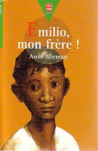 Livrenpoche : Emilio, mon frère ! - Anne Mirman - Livre