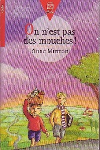 Livrenpoche : On n'est pas des mouches ! - Anne Mirman - Livre