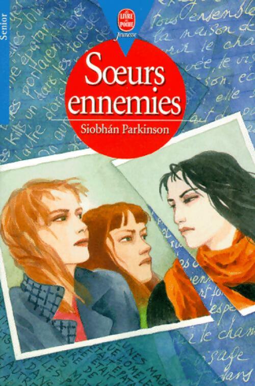 Soeurs ennemies - Siobhan Parkinson -  Le Livre de Poche jeunesse - Livre