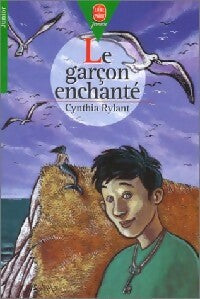 Livrenpoche : Le garçon enchanté - Cynthia Rylant - Livre