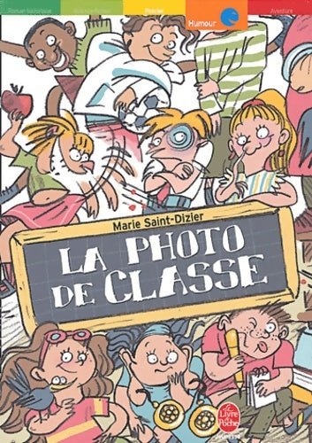 Livrenpoche : La photo de classe - Marie Saint-Dizier - Livre