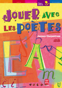 Jouer avec les poètes - Jacques Charpentreau - Livre