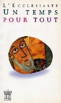Un temps pour tout - L'Ecclésiaste - Livre