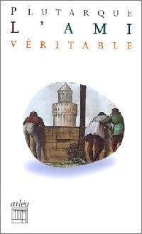 L'ami véritable - Plutarque - Livre