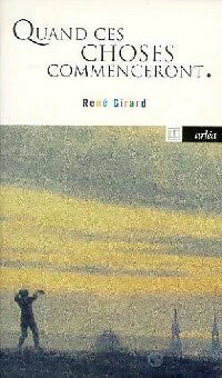 Livrenpoche : Quand ces choses commenceront - René Girard - Livre