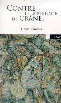 Livrenpoche : Contre le bourrage de crâne - Albert Londres - Livre