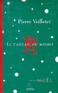 Livrenpoche : Le cadeau du moine - Pierre Veilletet - Livre
