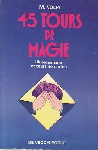 Livrenpoche : 45 tours de magie : illusionnisme et tours de cartes - Mariano Volpi - Livre