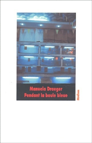 Livrenpoche : Pendant la boule bleue - Manuella Draeger - Livre