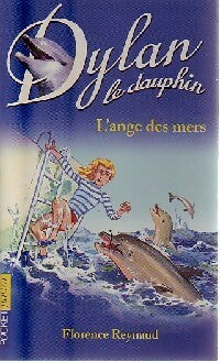Dylan le dauphin Tome II : L'ange des mers - Florence Reynaud -  Pocket jeunesse - Livre