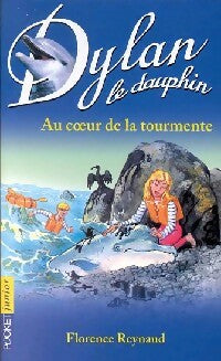 Dylan le dauphin Tome IV : Au coeur de la tourmente - Florence Reynaud -  Pocket jeunesse - Livre