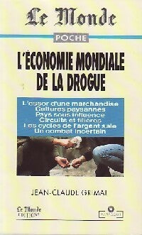 Livrenpoche : L'économie mondiale de la drogue - Jean-Claude Grimal - Livre