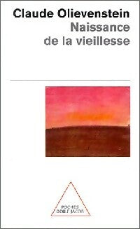 Livrenpoche : Naissance de la vieillesse - Dr Claude Olievenstein - Livre