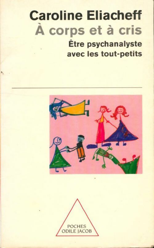 Livrenpoche : A corps et à cris - Caroline Eliacheff - Livre