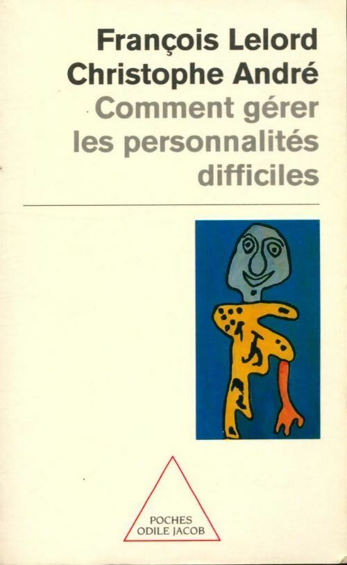 Livrenpoche : Comment gérer les personnalités difficiles - François Lelord - Livre