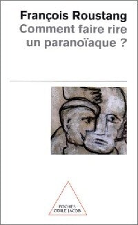 Livrenpoche : Comment faire rire un paranoïaque ? - François Roustang - Livre