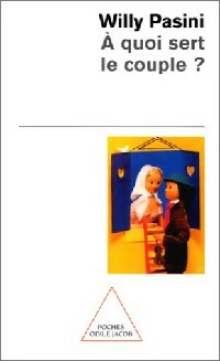 Livrenpoche : A quoi sert le couple ? - Willy Pasini - Livre