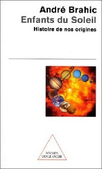 Livrenpoche : Enfants du soleil. Histoire de nos origines - André Brahic - Livre