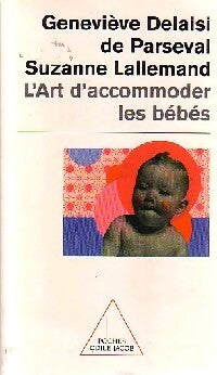 L'art d'accomoder les bébés - Geneviève Delaisi de Parseval, Suzanne Lallemand - Livre