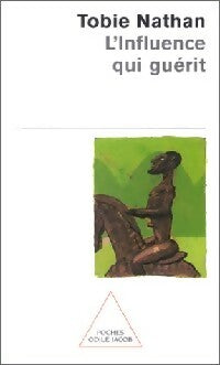 L'influence qui guérit - Tobie Nathan - Livre