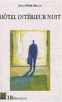 Livrenpoche : Hôtel intérieur nuit - Jean-Noël Blanc - Livre